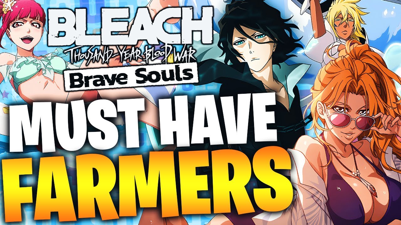 EVERY MUST HAVE FARMERS IN BRAVE SOULS! Bleach: Brave Souls!