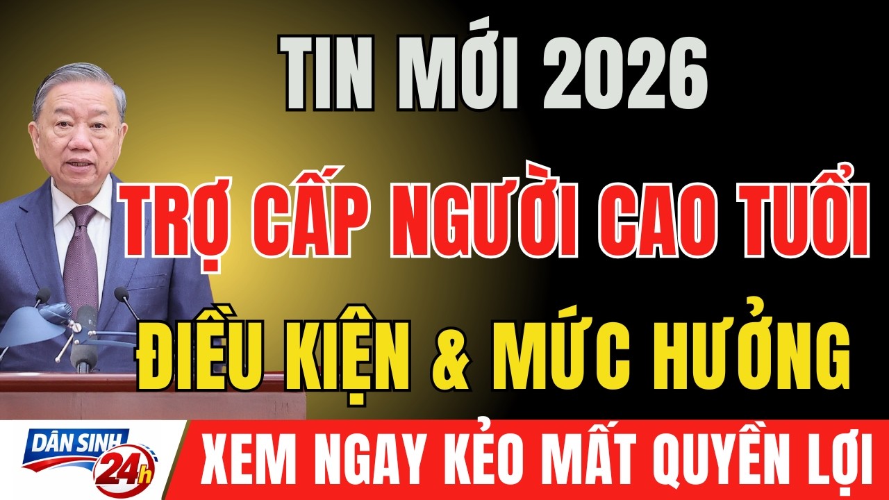 TIN MỚI 2026: Trợ Cấp Người Cao Tuổi Và Người Khuyết Tật – Điều Kiện, Mức Tiền Và Hiểu Lầm Cần Tránh