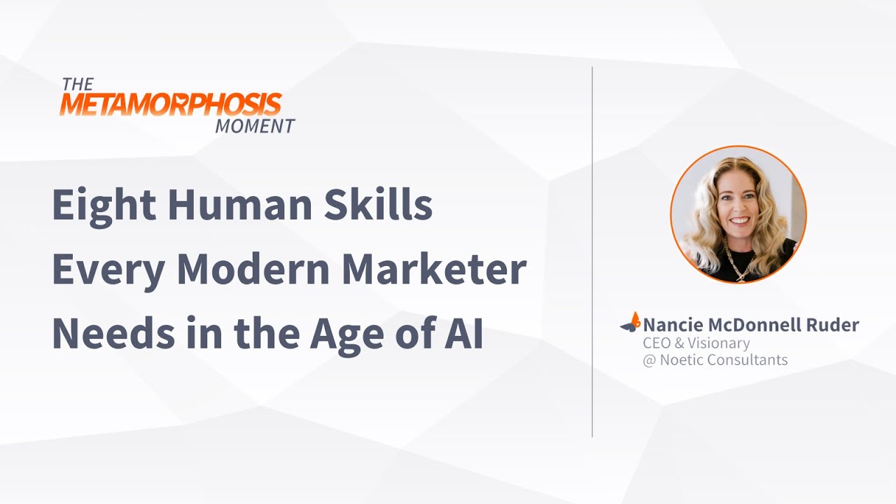Eight Human Skills Every Modern Marketer Needs in the Age of AI