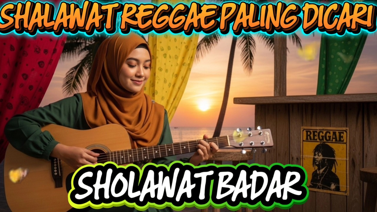 Shalawat Badar Reggae Version | Jelang Ramadhan 2026 | Penyejuk Hati & Pembuka Rezeki
