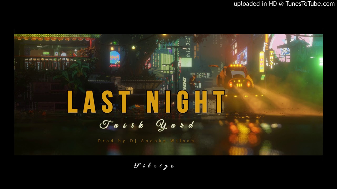 Last  Night -Tasik Yard -2019 PNG Music