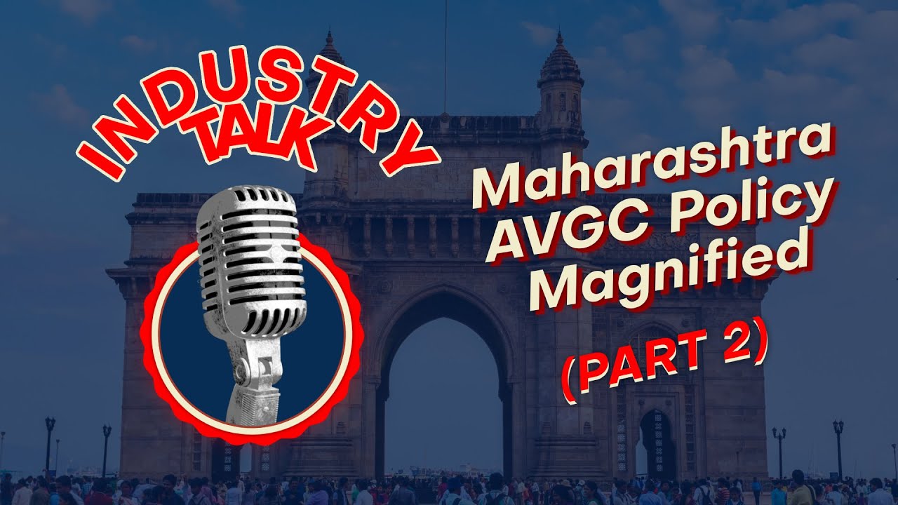 Industry Talk: Decoding key benefits of the Maharashtra AVGC-XR Policy (Part 2) | AnimationXpress