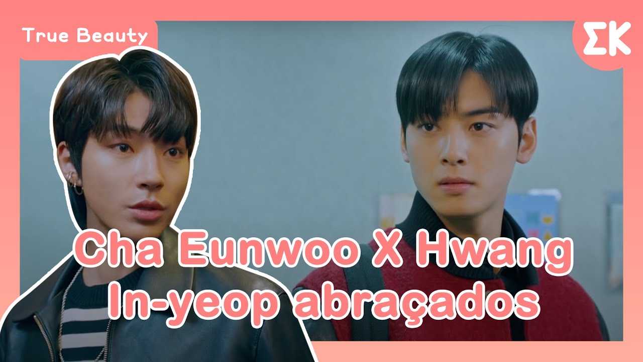 [#TrueBeauty] Cha Eun-woo X Hwang In-yeop abraçados | #OndaK