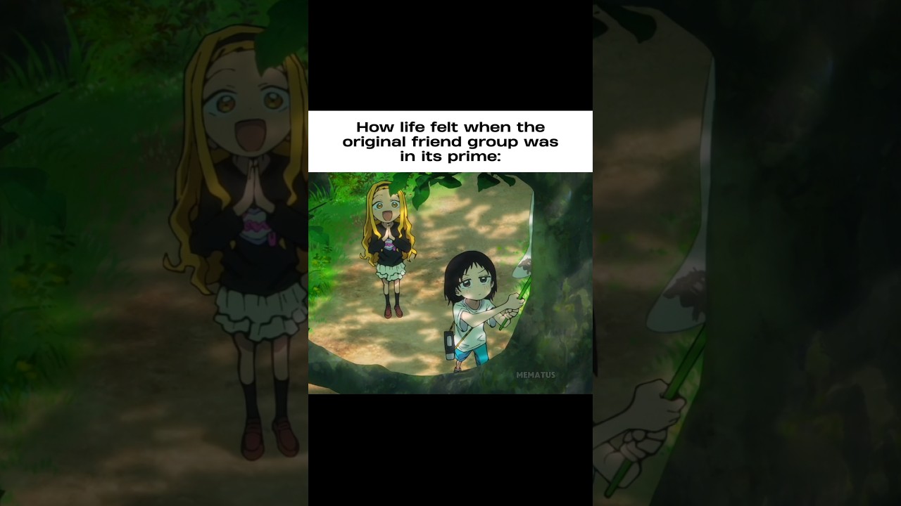 POV: How life felt when the OG friend group was in its prime #anime #relatable #fypシ゚viral
