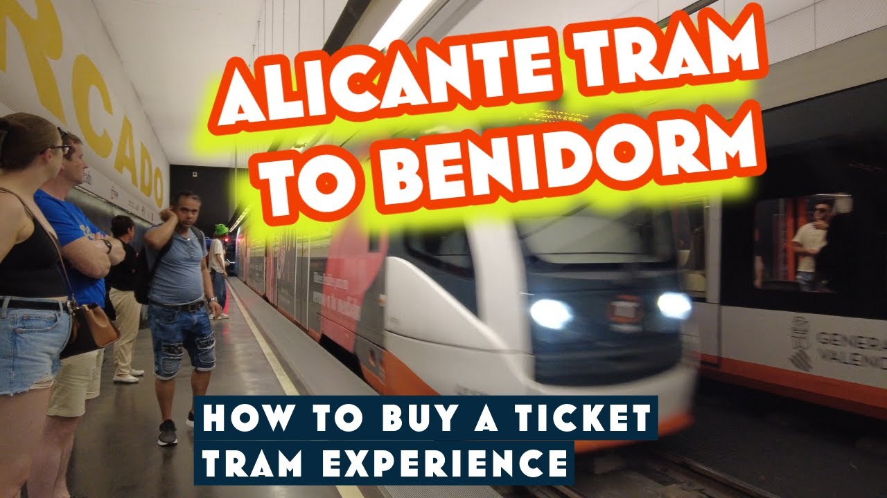 Complete Guide: Benidorm Tram 🚊 Journey from Mercado Alicante | Travel Made Easy