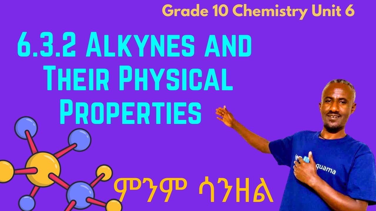 Grade 10 Chemistry Unit 6:6.3.2 Alkynes and Their Physical Properties | Saquama