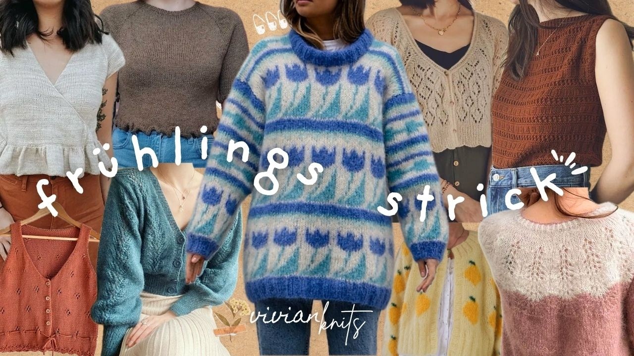 Strickinspiration f&uuml;r den Fr&uuml;hling 🌷 &bull; 24 fr&uuml;hlingshafte Sweater, Cardigans & Tees &bull; Strickpodcast