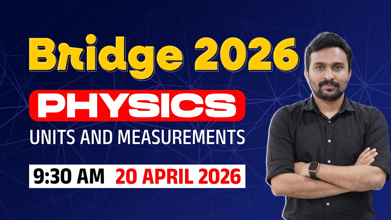 BRIDGE COURSE 2026 | LIVE 01 | PHYSICS | Unit and Measurements