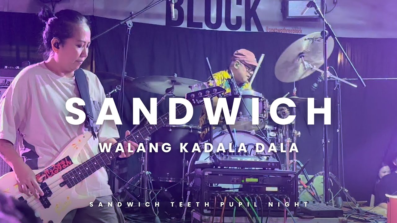 SANDWICH - WALANG KADALA DALA @123 BLOCK “S.T.P. NIGHT” 06.08.2024