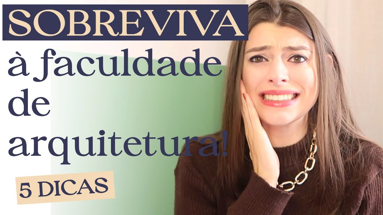 5 Dicas para a Faculdade de ARQUITETURA