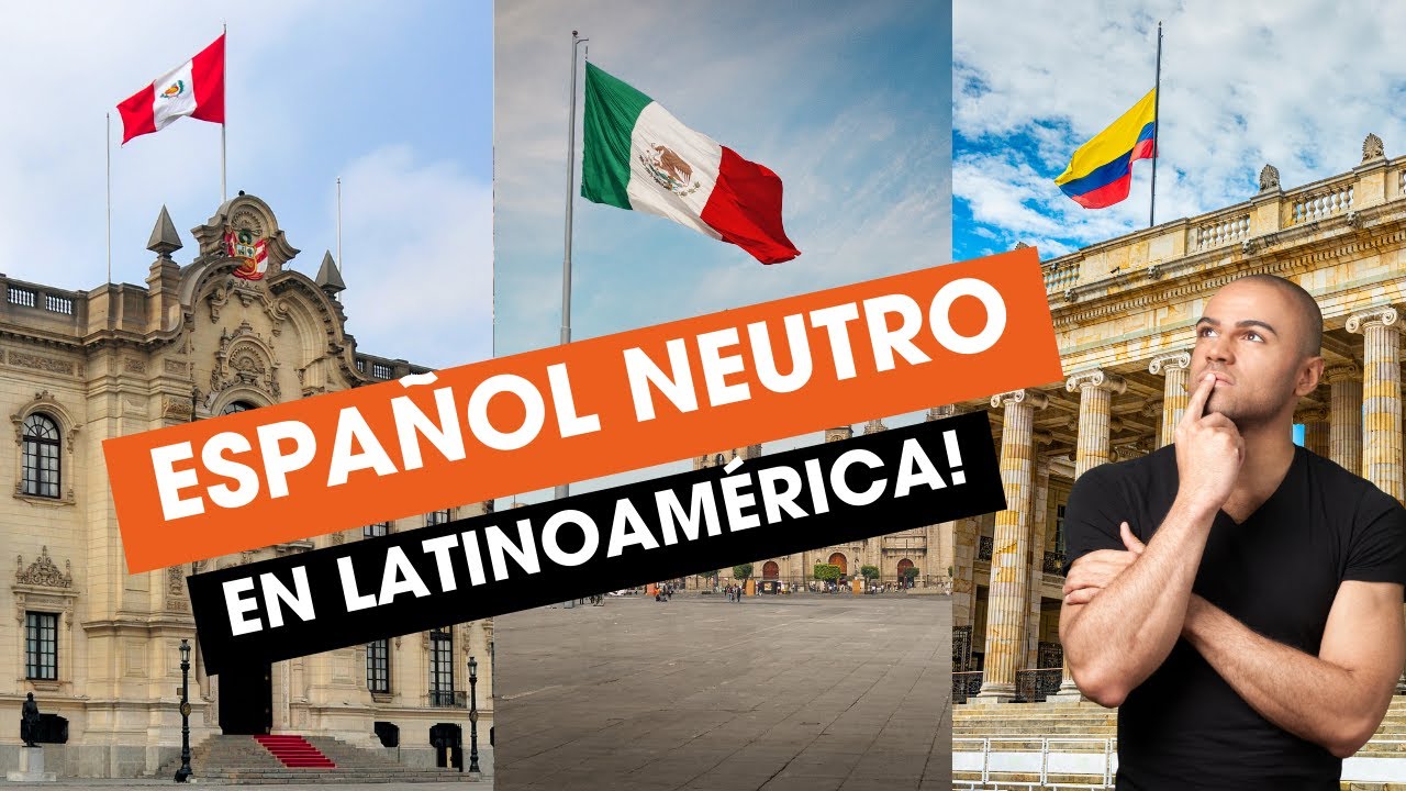 Español Neutro en Latinoamérica 2020 - México - Perú - Colombia - ¿Chile y Argentina?