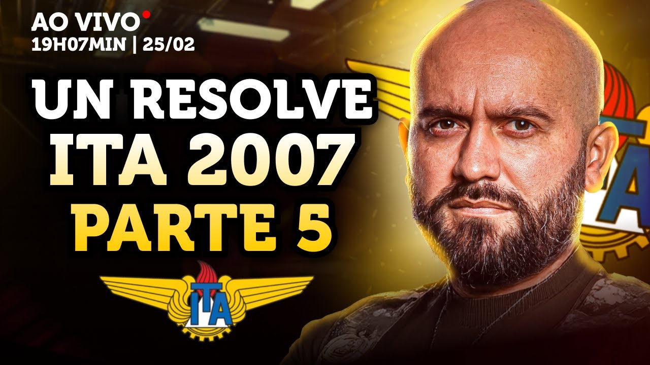 UN Resolve - ITA 2007 - Matemática | Parte 5
