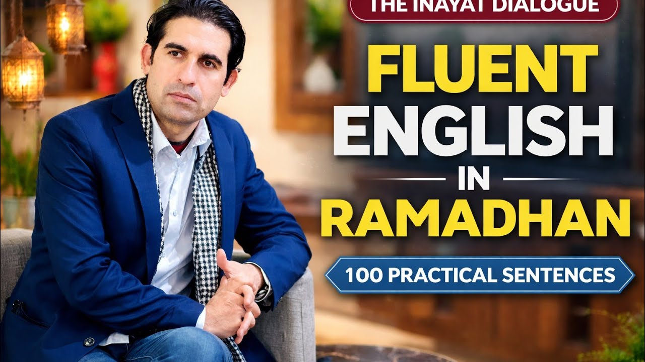Fluent English in Ramdhan: 100 Practical Sentences |The Inayat Dialogue|Inayat Afridi 