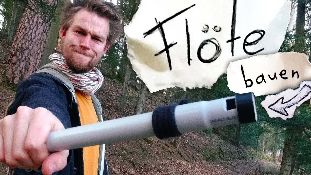 Flöte selber bauen! - Die fast ultimative Anleitung