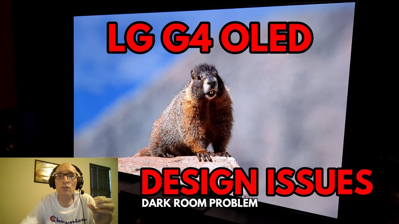 LG G4 OLED Design Issues and TV Discussion.
