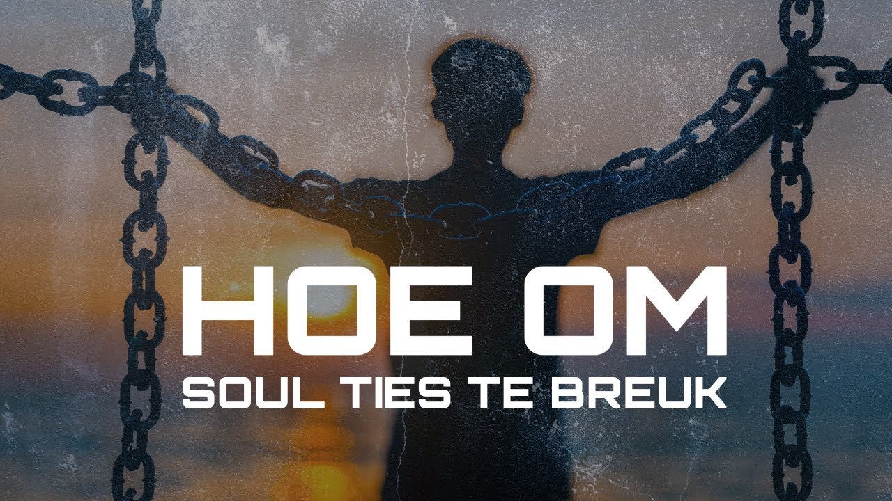 Selgroep: Hoe breek 'n mens soul ties?