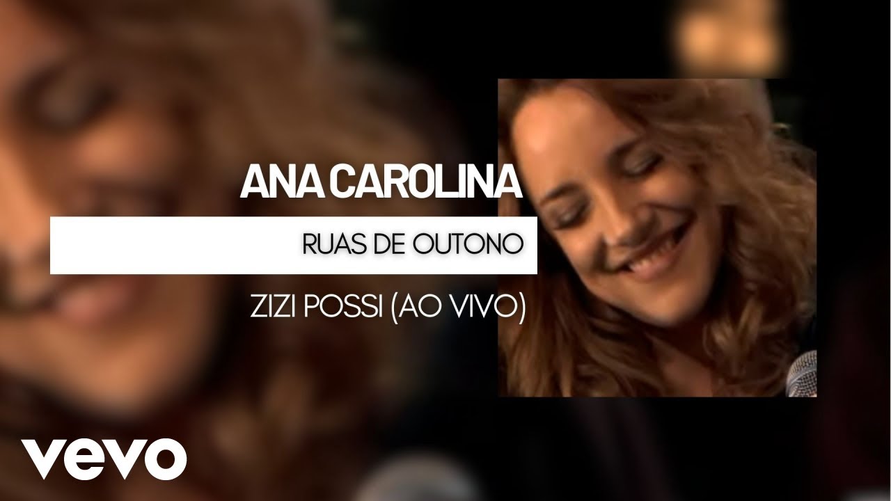 Ana Carolina - Ruas de Outono (Ao Vivo) ft. Zizi Possi