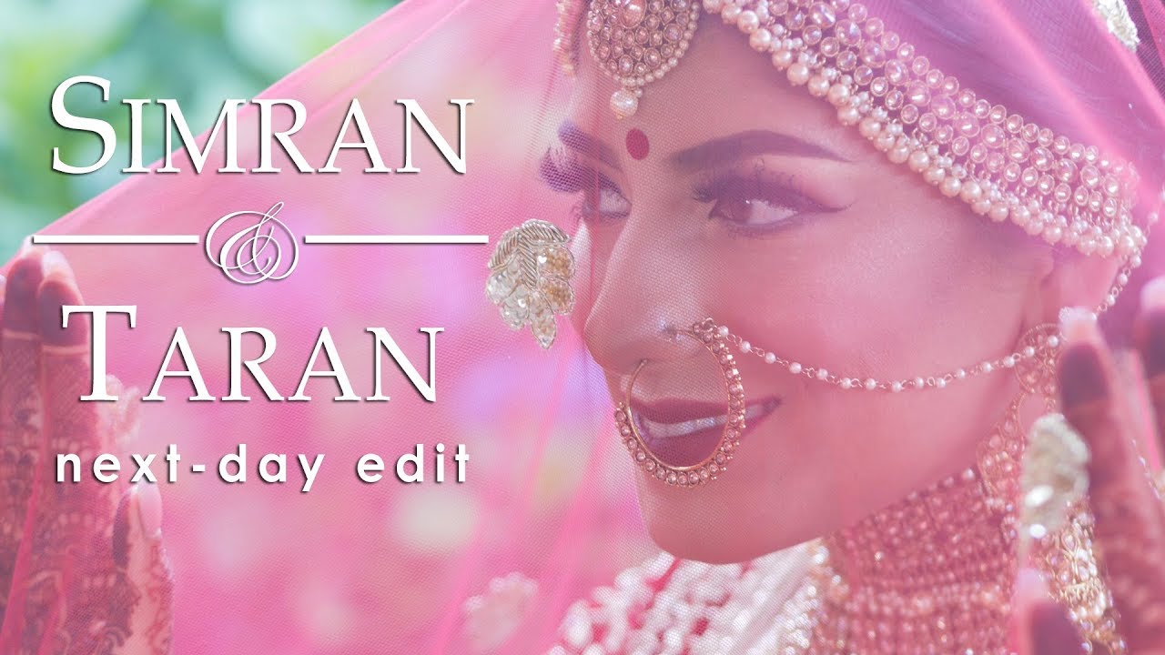 Simran & Taran - Next Day Edit
