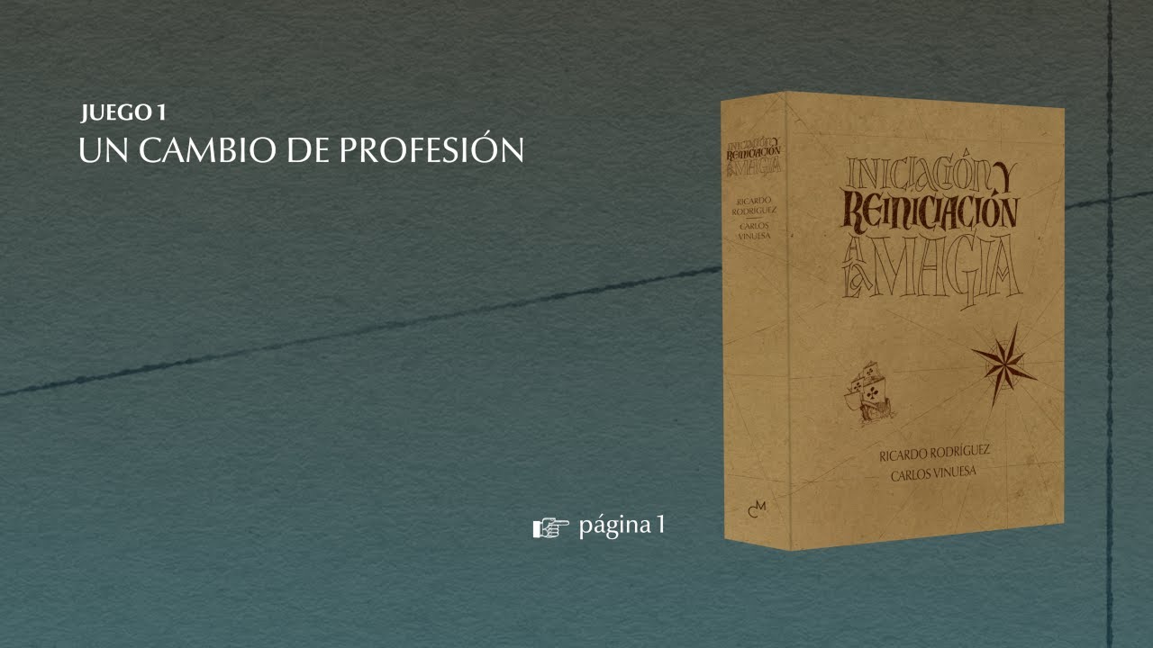 «Un cambio de profesión» · Iniciación y reiniciación a la magia (juego 1) · Ricardo Rodríguez