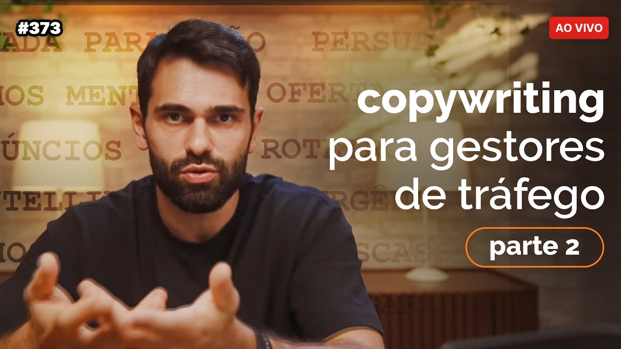 Copywriting para Gestores de Tráfego: como criar bons anúncios - PARTE II | Live #373