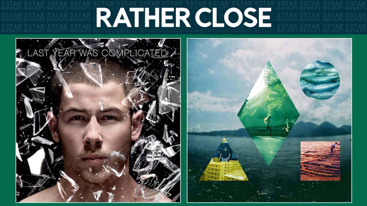 Rather Close [Nick Jonas, Tove Lo, Clean Bandit & Jess Glynne] MASHUP