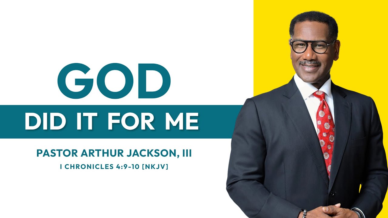 God Did It For Me - Pastor Arthur Jackson, III