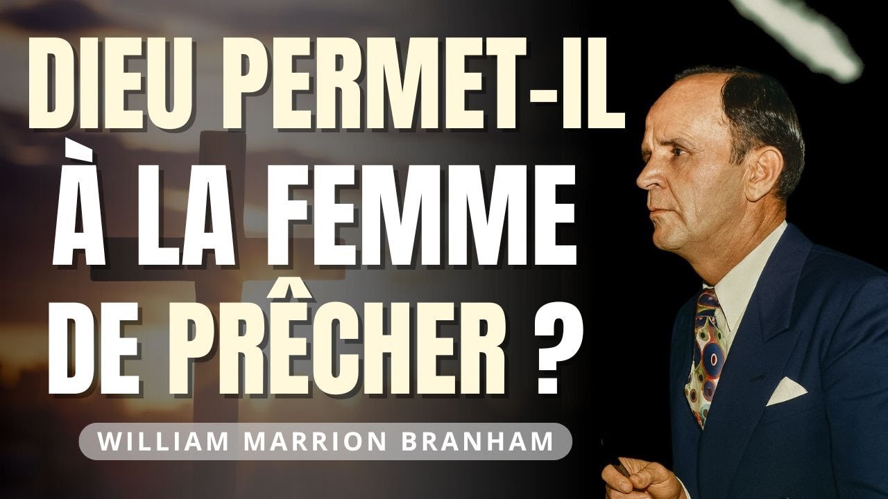 Pourquoi Dieu n’a jamais appelé une femme à diriger l’Église | William Branham