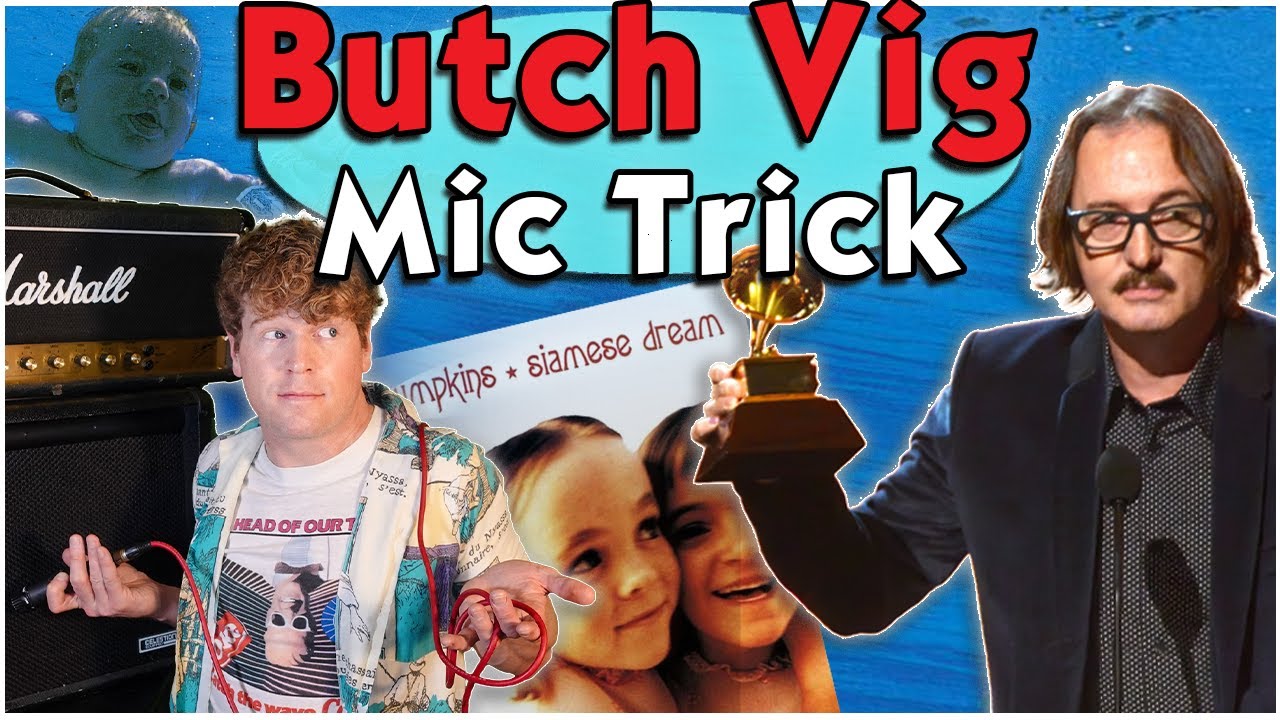 Nirvana / Smashing Pumpkins Producer Butch Vig Mic Placement Technique