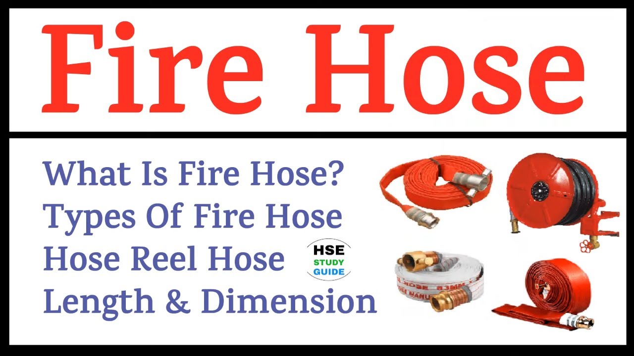 Types of Fire Hose | Fire Hose | Suction Hose | Delivery Hose | Hose Reel Hose | HSE STUDY GUIDE
