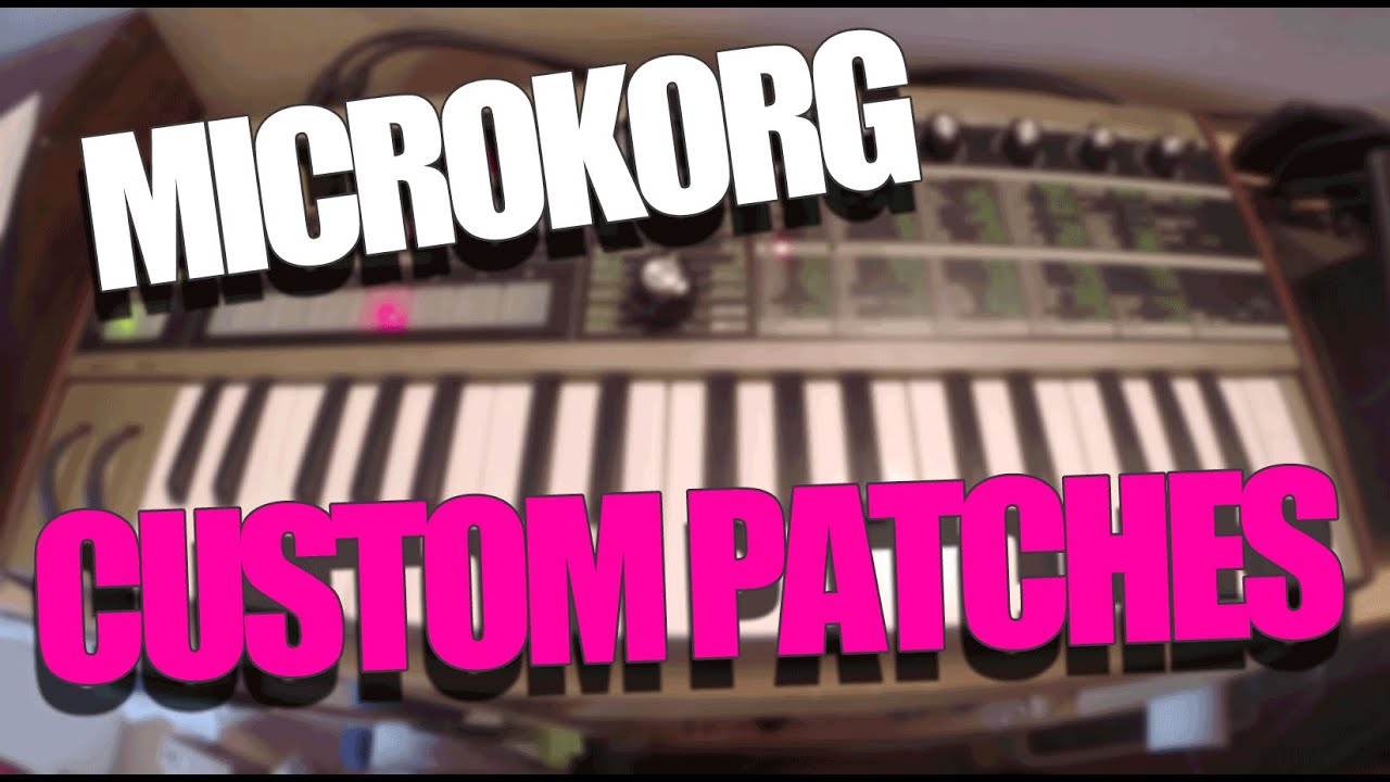 MICROKORG - Personal custom patches