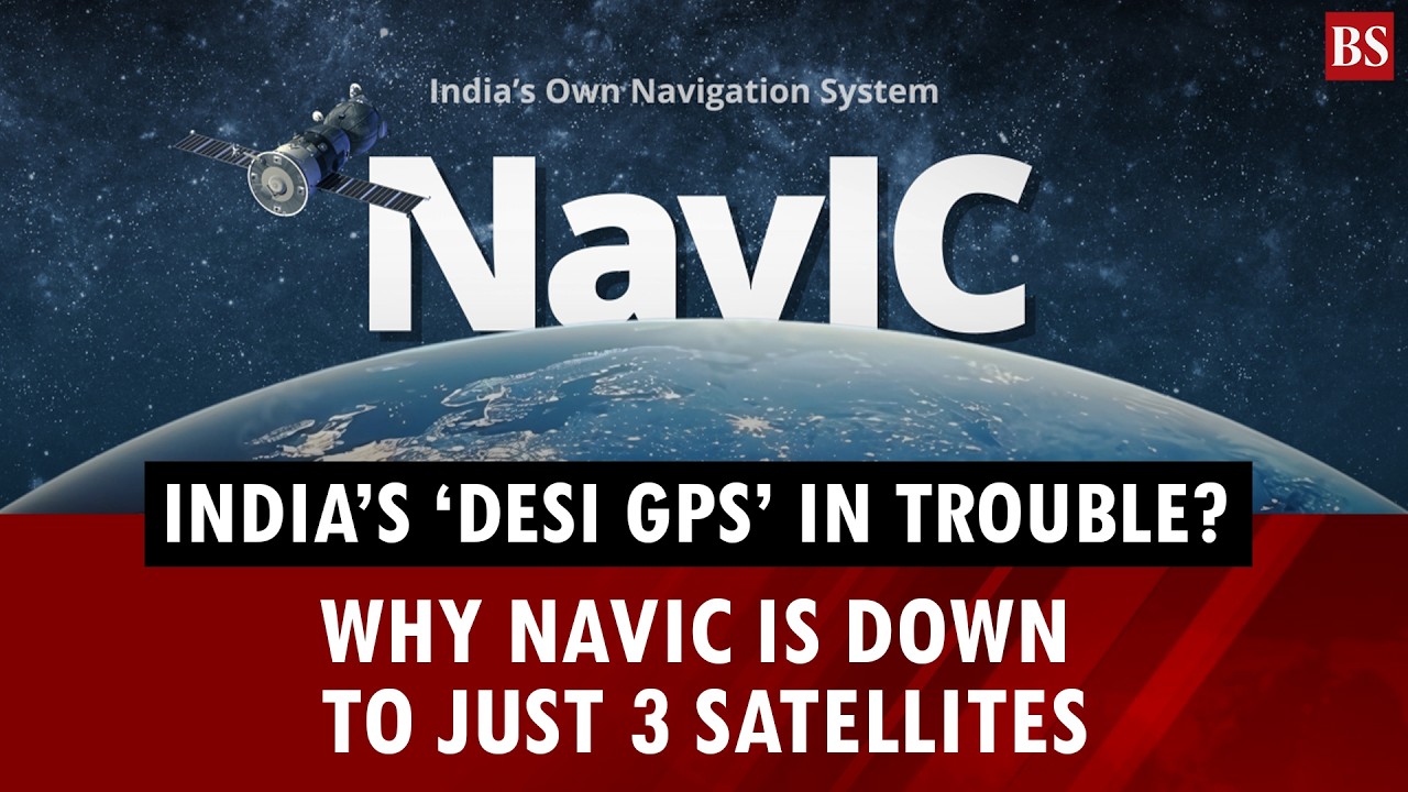 India’s ‘desi GPS’ in trouble? Why NavIC Is down to just 3 satellites | What is NavIC? | Isro