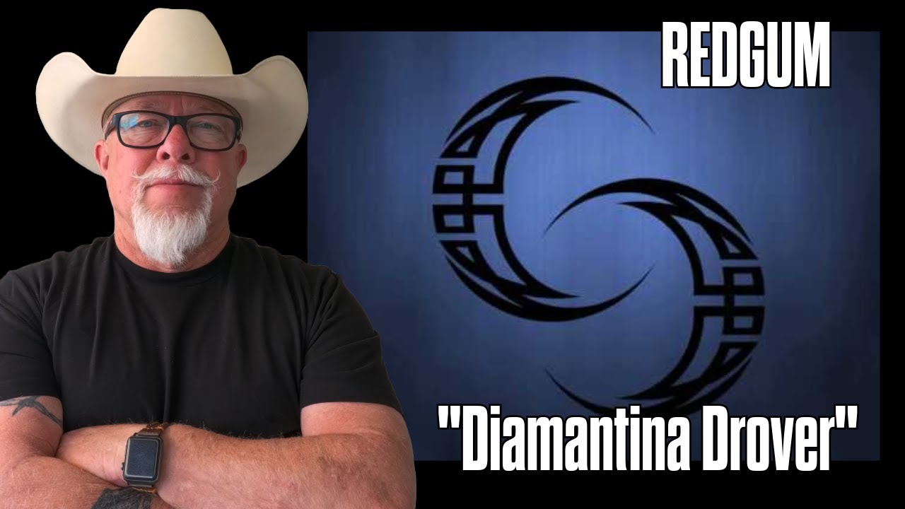 FIRST TIME HEARING | REDGUM - Diamantina Drover|
