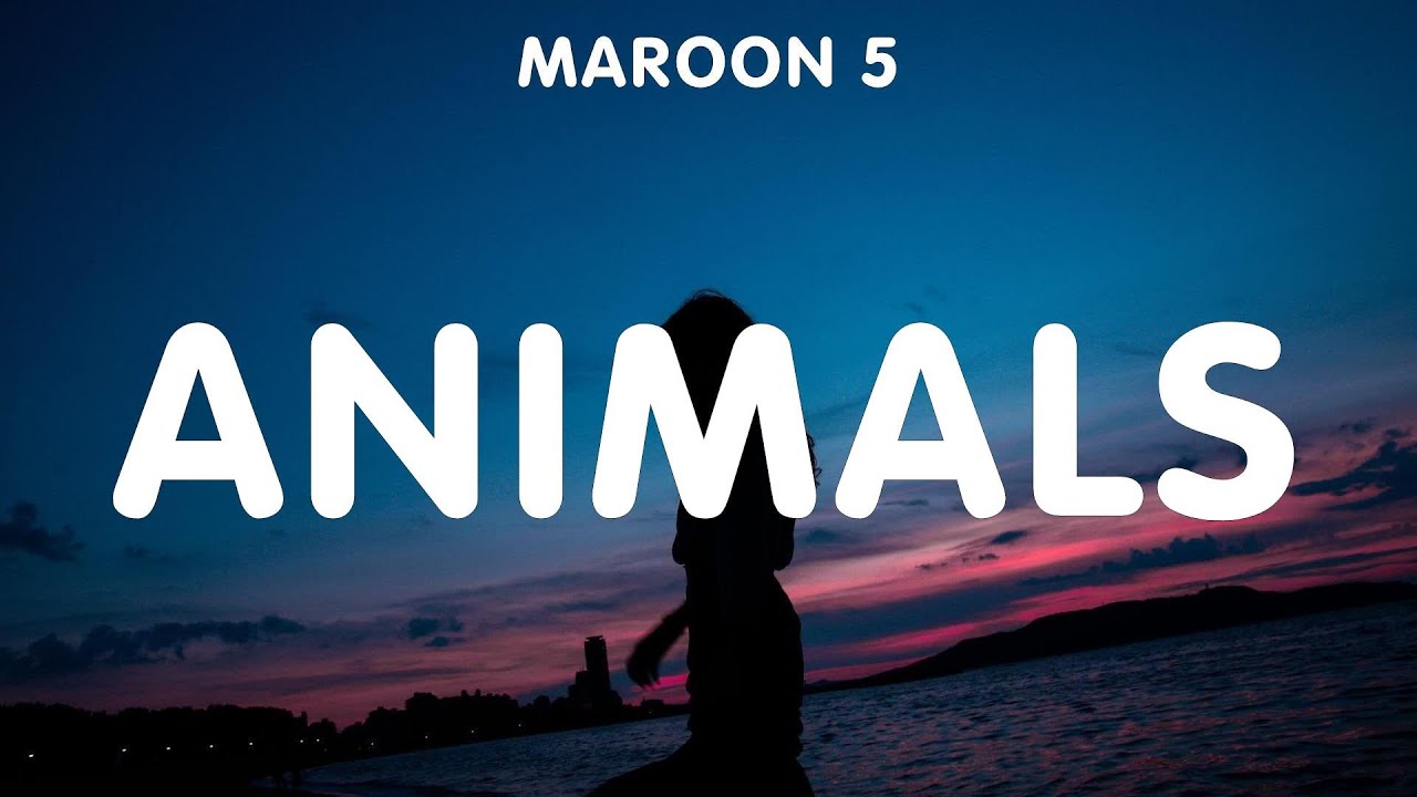 Maroon 5 ~ Animals # lyrics # Dermot Kennedy, Ariana Grande, Imagine Dragons