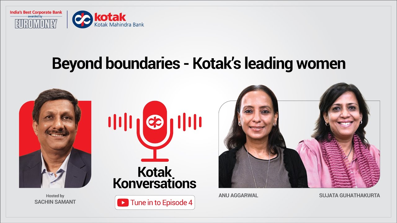 Kotak Konversations Ep 4 |  Beyond boundaries Kotak&rsquo;s leading women