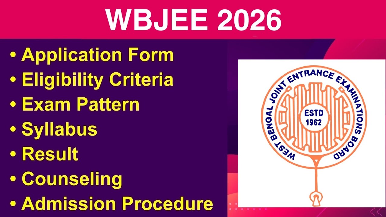 WBJEE 2026 - Eligibility Criteria, Exam Date, Application form, Syllabus, Counseling, Merit List