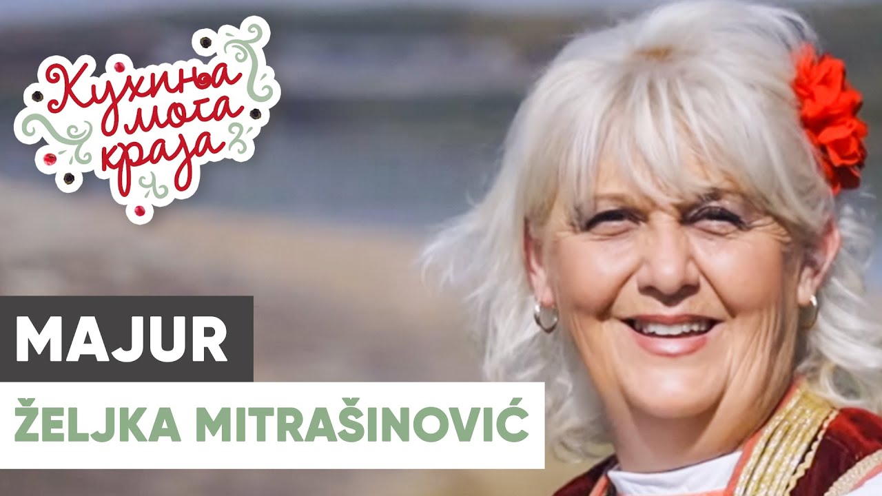 Kuhinja moga kraja: Željka Mitrašinović / Majur, Šabac / sezona 20/6