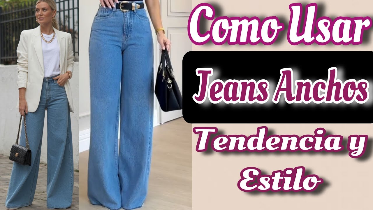 Como Usar JEANS ANCHOS sin verte Desali&ntilde;ada✨️| Gu&iacute;a de Moda Femenina 2025
