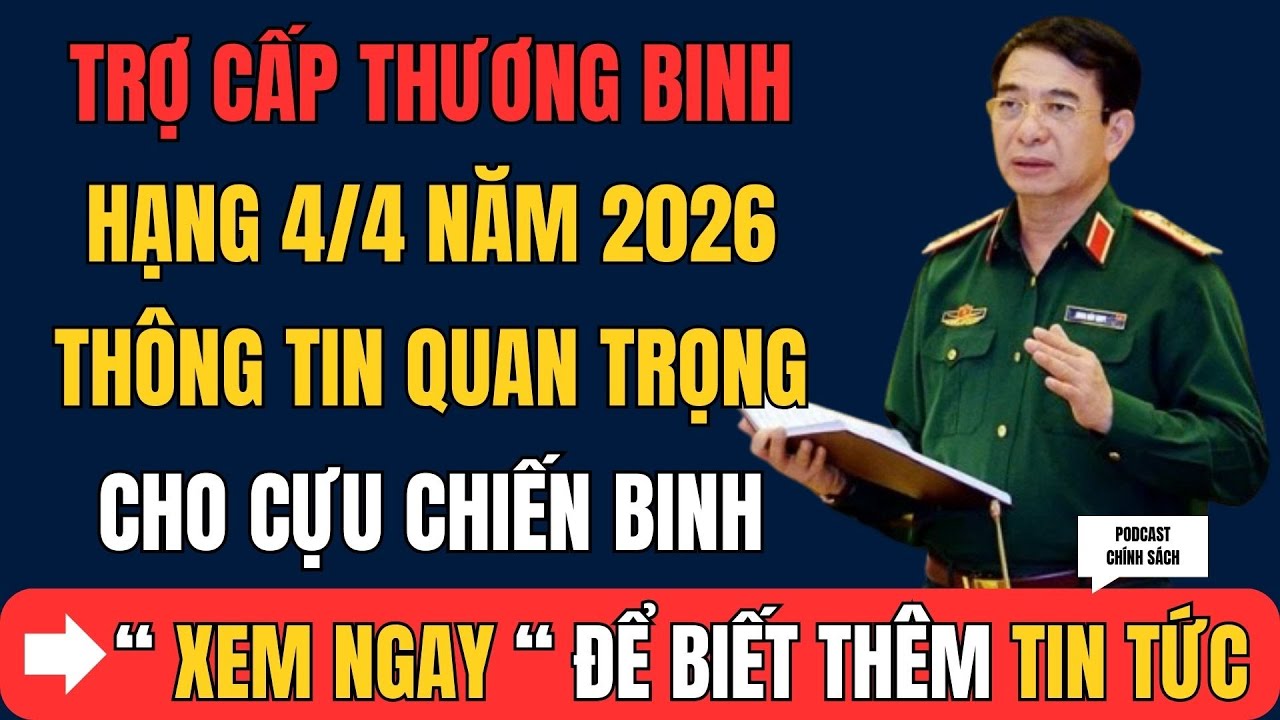 Trợ Cấp Thương Binh Hạng 4/4 Năm 2026 – Thông Tin Quan Trọng Cho Cựu Chiến Binh