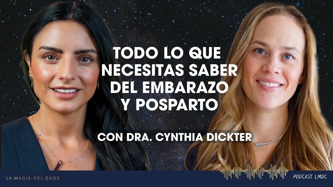 Del embarazo al postparto: cómo cuidar de ti con Cynthia Dickter l T5 Ep #17 La Magia del Caos