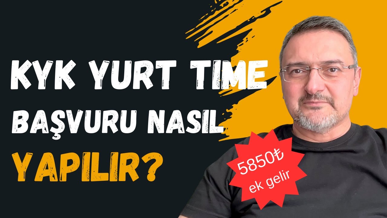 AYLIK KAZANÇ 5850₺! 2026 KYK YURT TİME BAŞVURUSU NASIL YAPILIR?