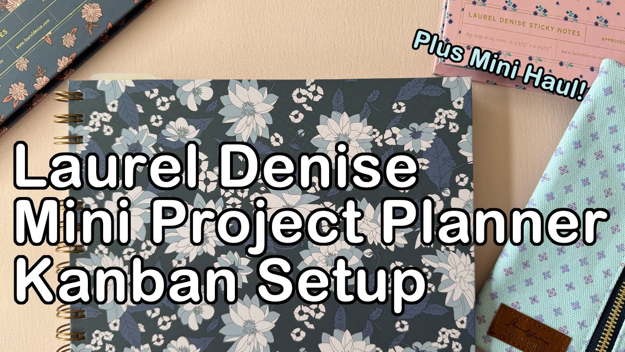 How I Use the Laurel Denise Mini Project Planner with the Kanban Method + Mini LD Haul