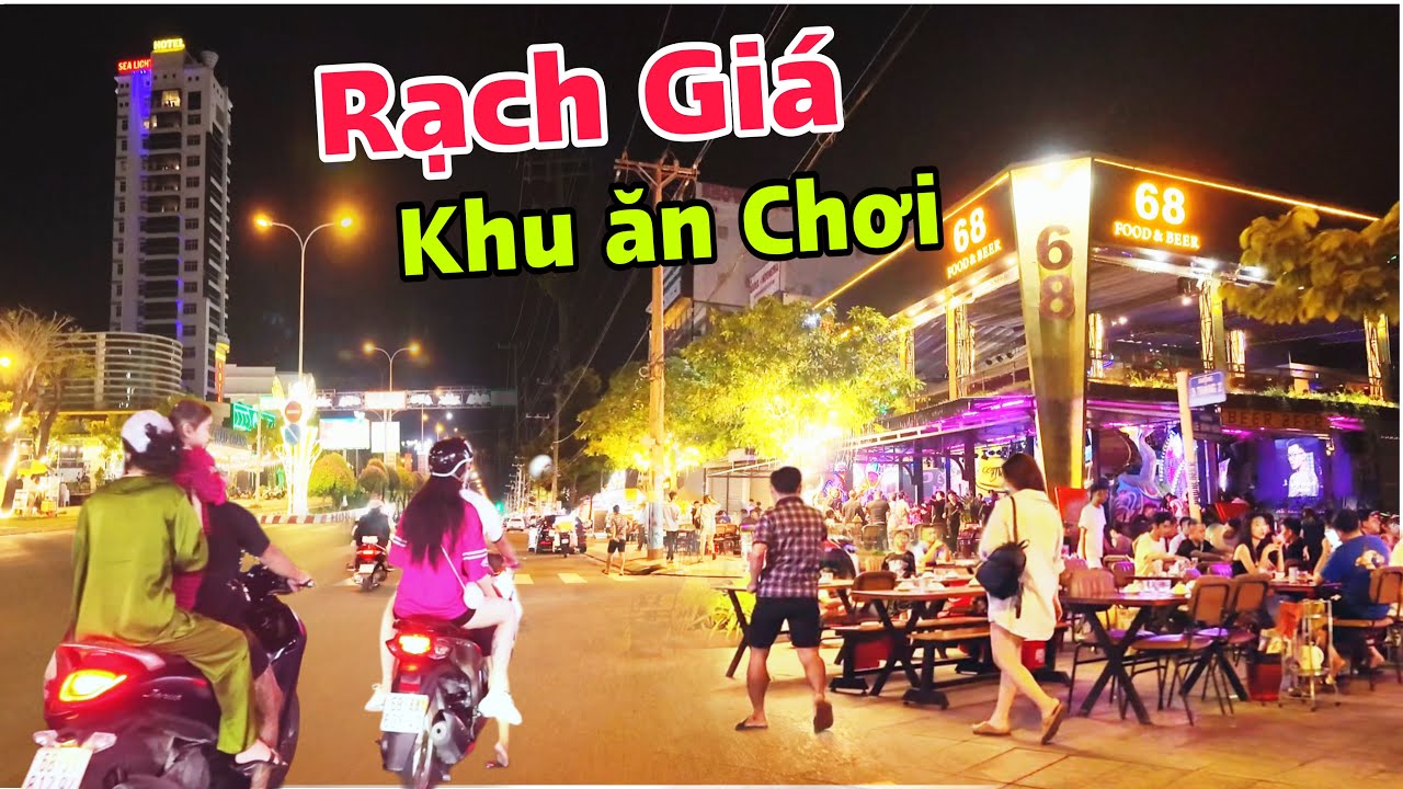Rạch Giá Về Đêm - Khám Phá Những Con Đường Ăn Chơi Có Tiếng Tại Rạch Giá | Lâm Ái 68