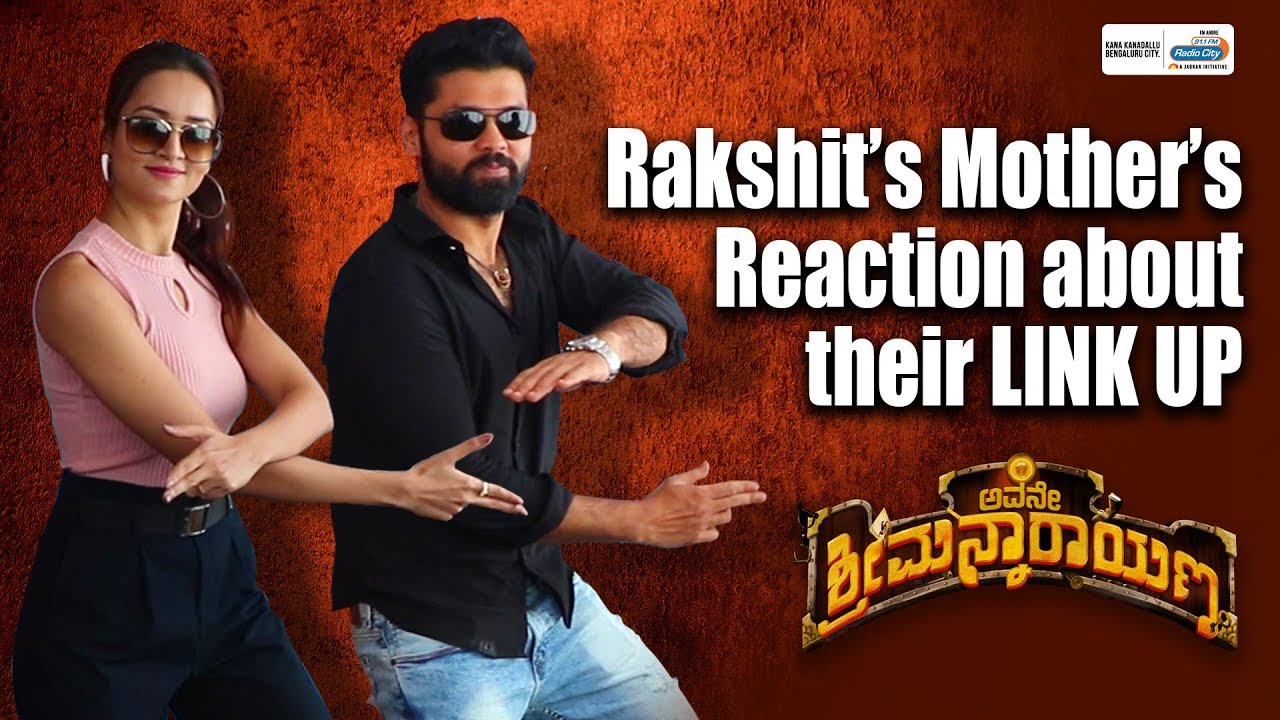 Rakshit & Shanvi Link Up - Mother's Reaction | Avane Srimannarayana | RJ Nethra - Exclusive