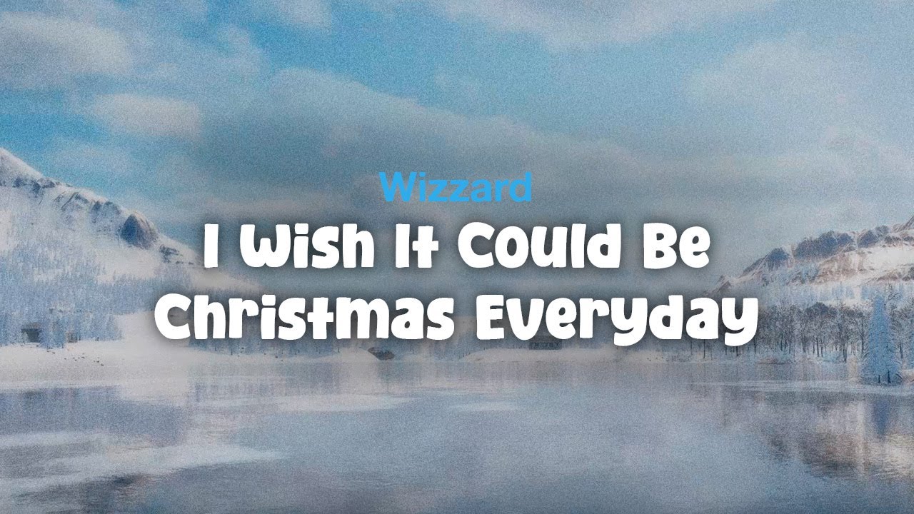 Wizzard - I Wish It Could Be Christmas Everyday (Lyric Video)