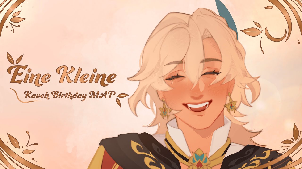 『Eine Kleine』 Kaveh Birthday MAP | Genshin Impact