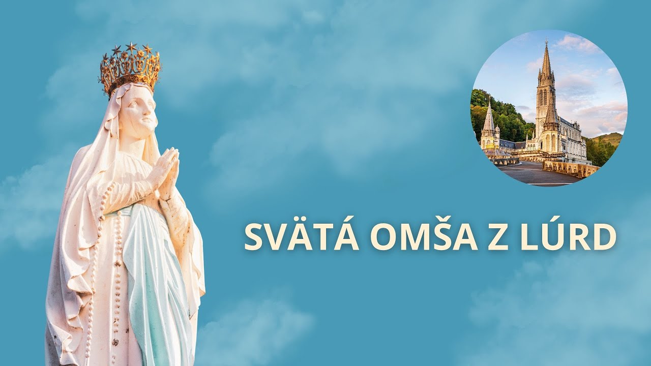 PRIAMY PRENOS SVÄTEJ OMŠE Z LÚRD – Streda 11. 2. 2026