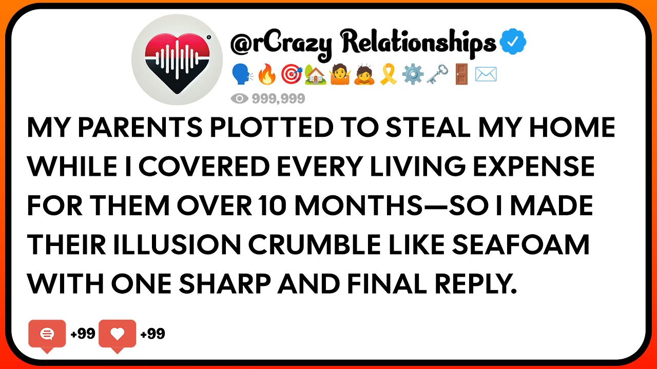 My Parents Plotted To Steal My Home While I Covered Every Living Expense For Them Over 10 Months...