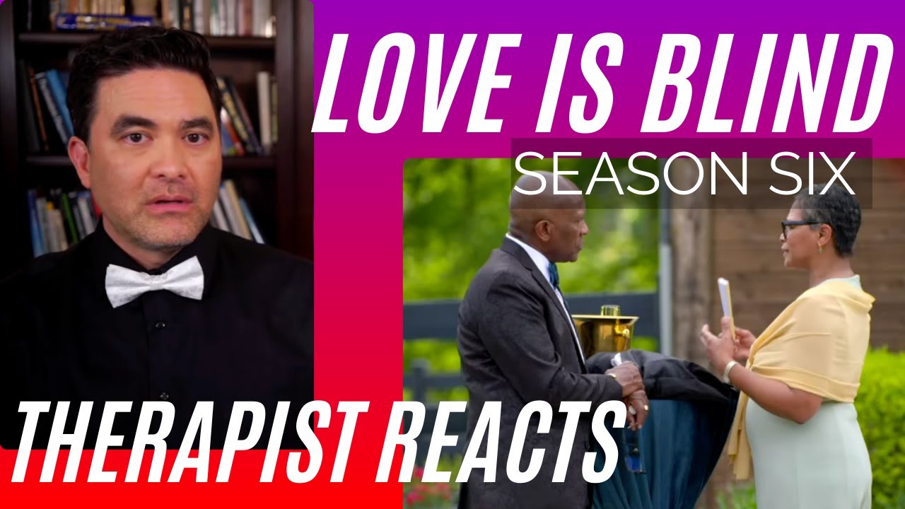 Love Is Blind - Transgenerational Trauma - Season 6 #78 - Therapist Reacts
