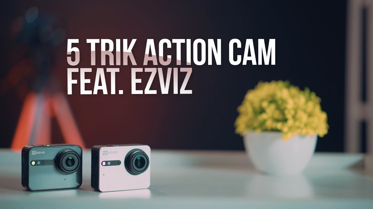 Tutorial Videografi #7: 5 Trik Action Cam feat. EZVIZ