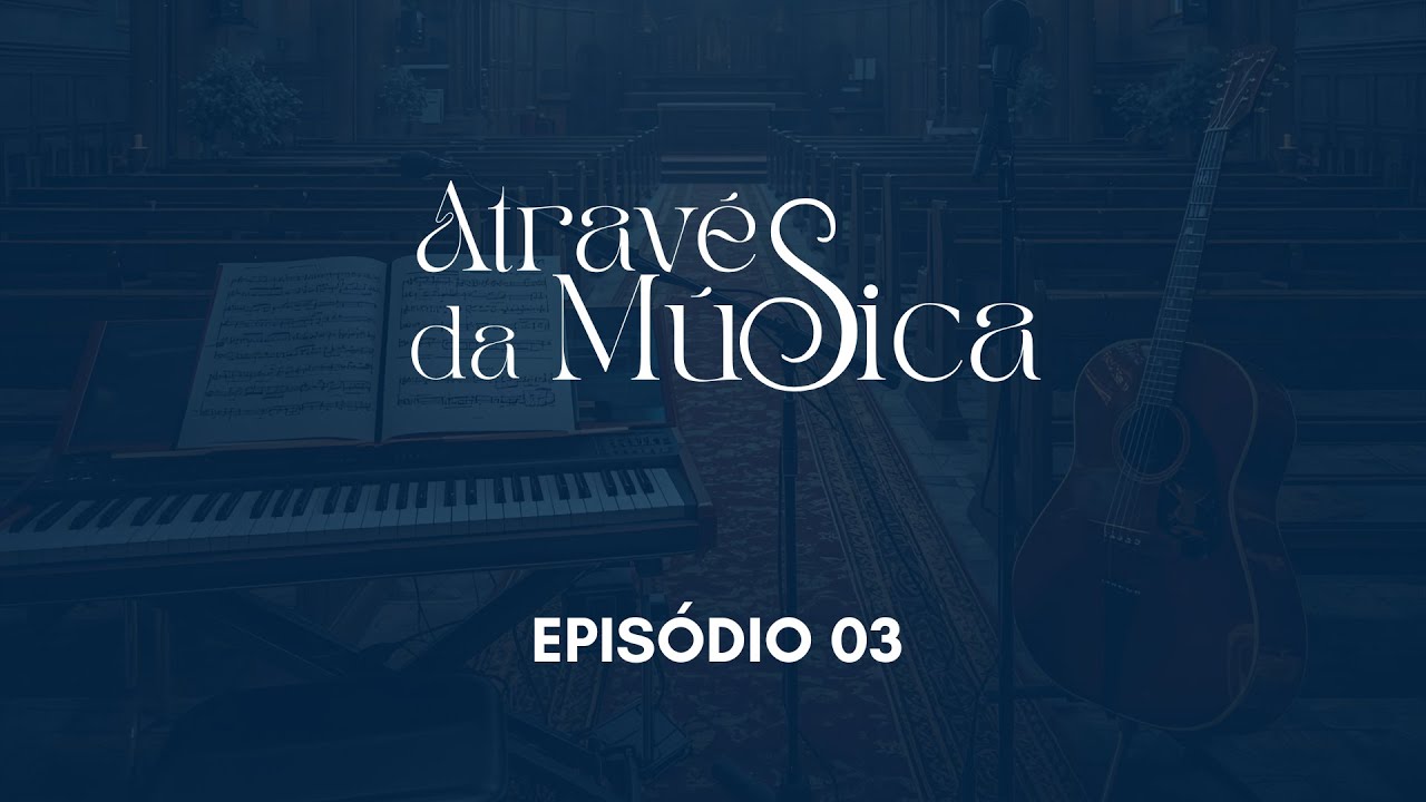 Através da Música | #3